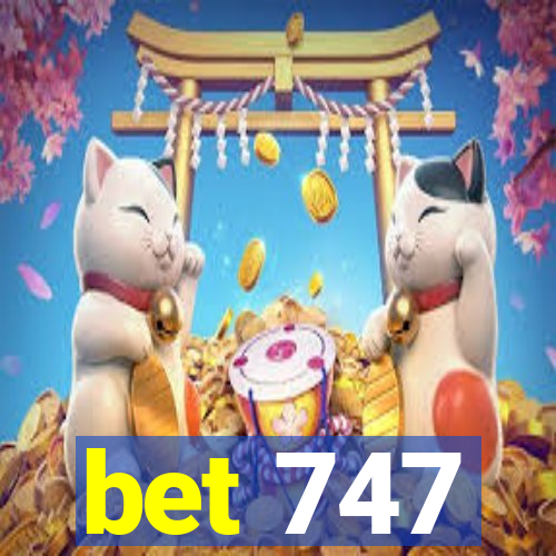 bet 747