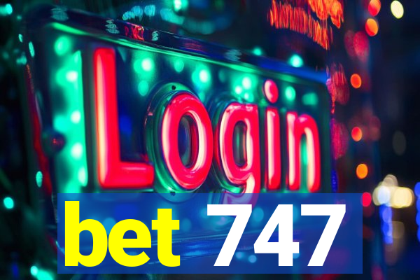 bet 747