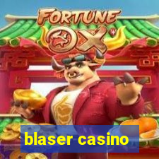 blaser casino