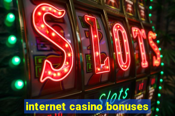 internet casino bonuses