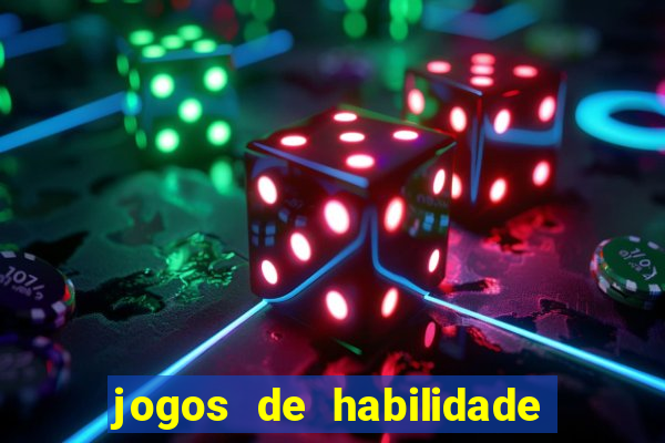 jogos de habilidade para ganhar dinheiro