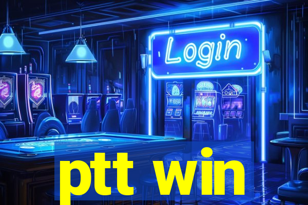 ptt win