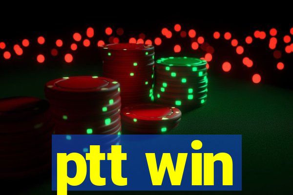 ptt win