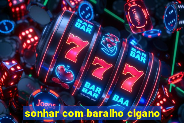 sonhar com baralho cigano