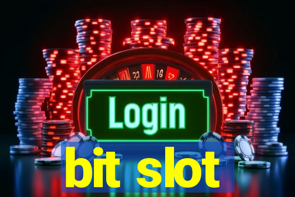 bit slot