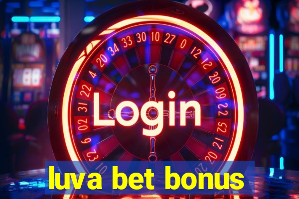 luva bet bonus