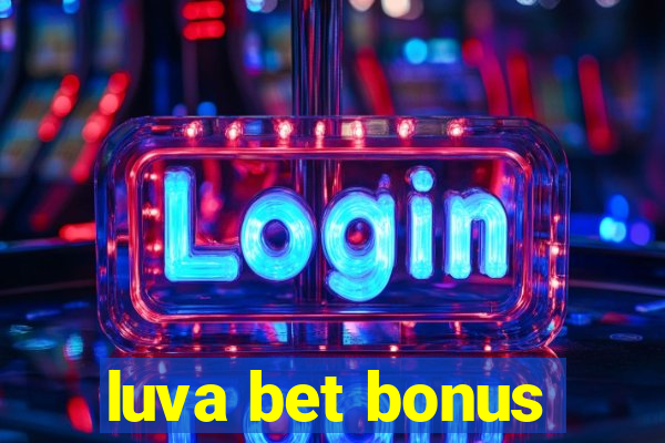 luva bet bonus