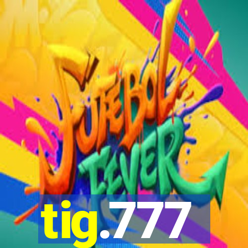 tig.777