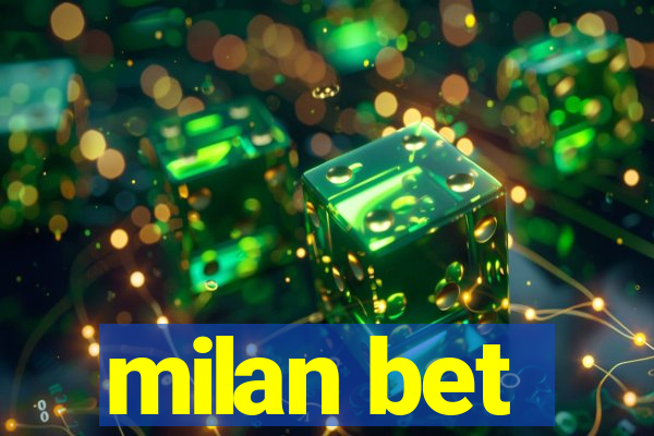 milan bet