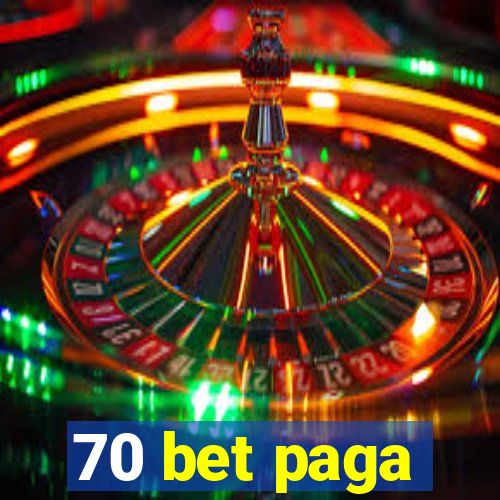 70 bet paga