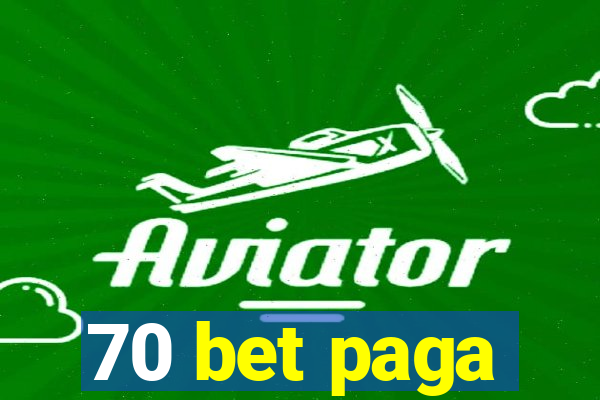 70 bet paga