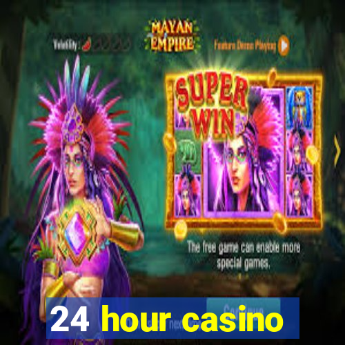 24 hour casino