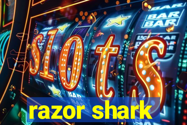 razor shark