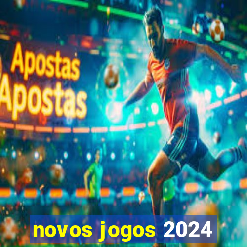 novos jogos 2024