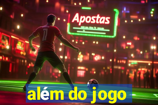 além do jogo