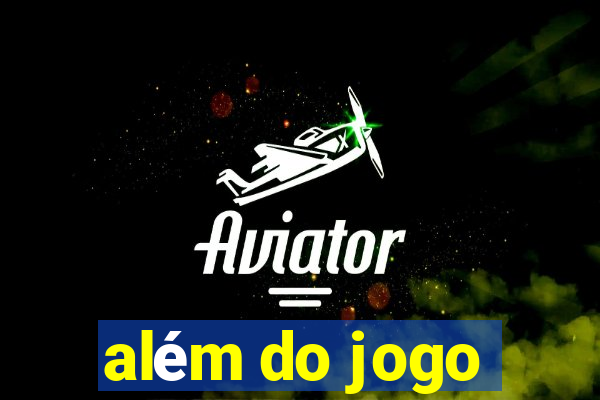 além do jogo