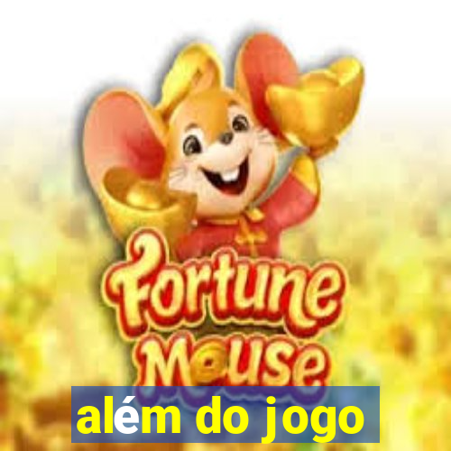 além do jogo