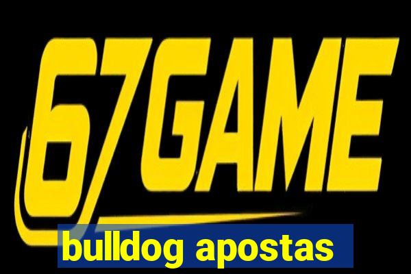 bulldog apostas