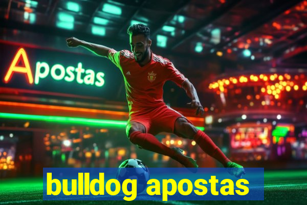 bulldog apostas