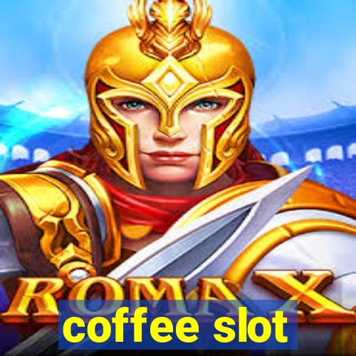 coffee slot