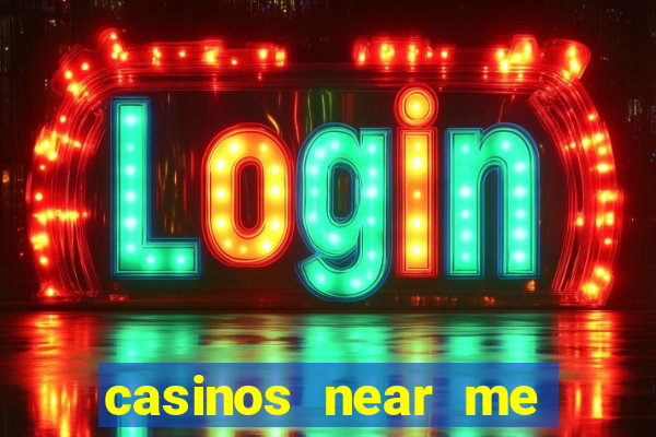 casinos near me with slot machines