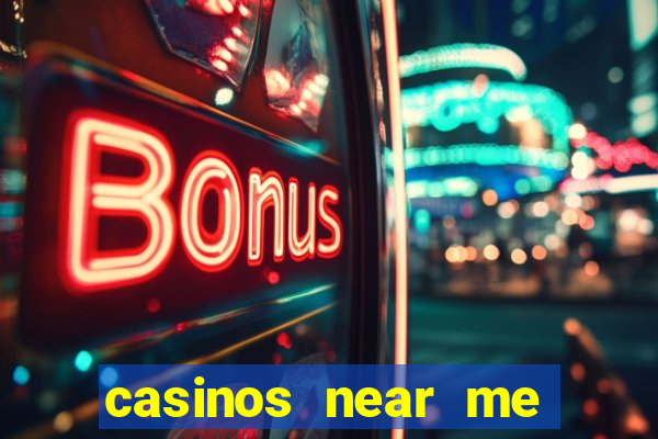 casinos near me with slot machines