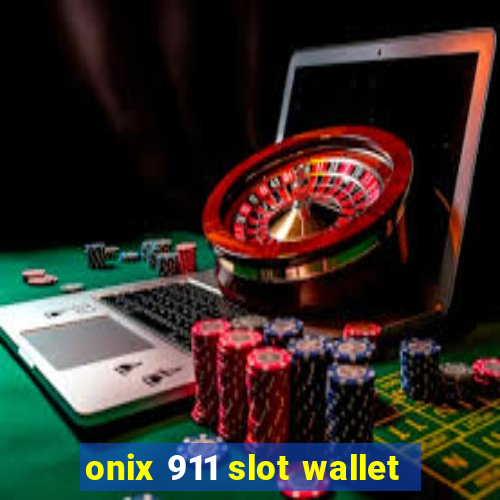 onix 911 slot wallet