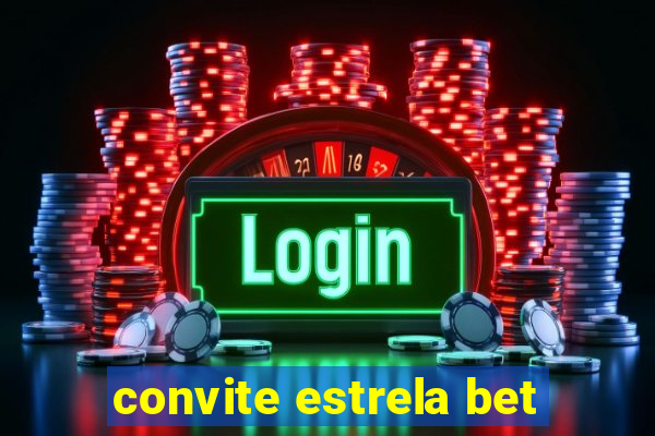 convite estrela bet