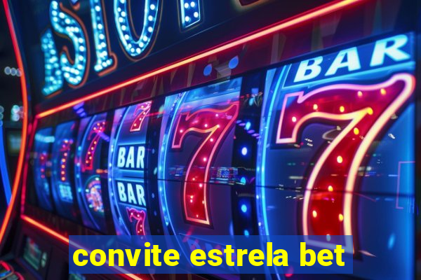 convite estrela bet