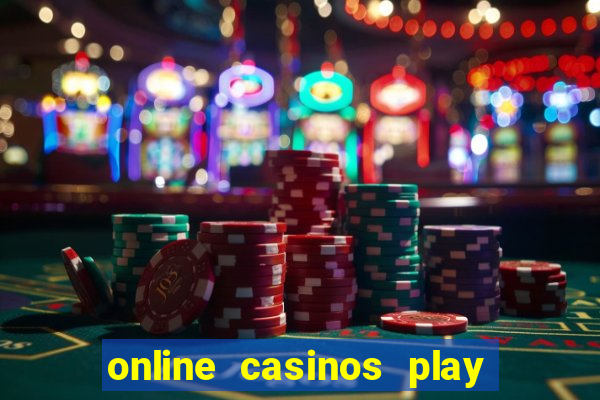 online casinos play for real money