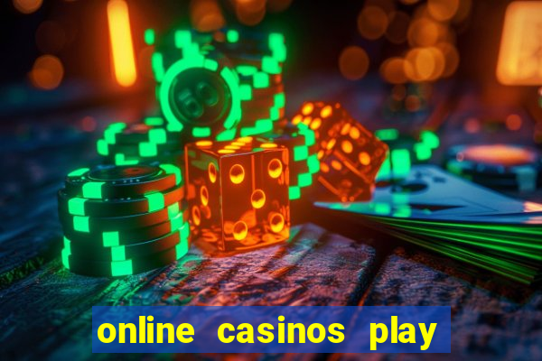 online casinos play for real money