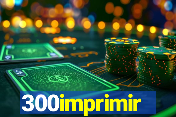 300imprimir