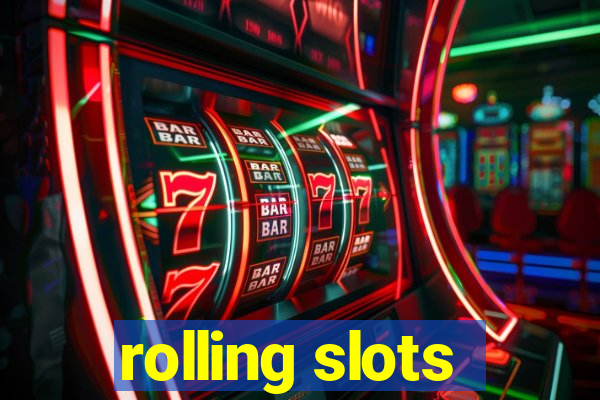 rolling slots