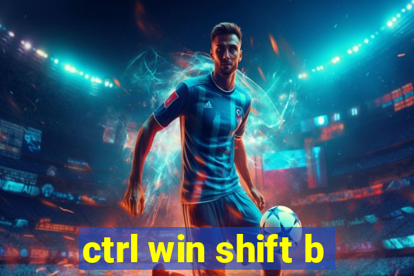 ctrl win shift b