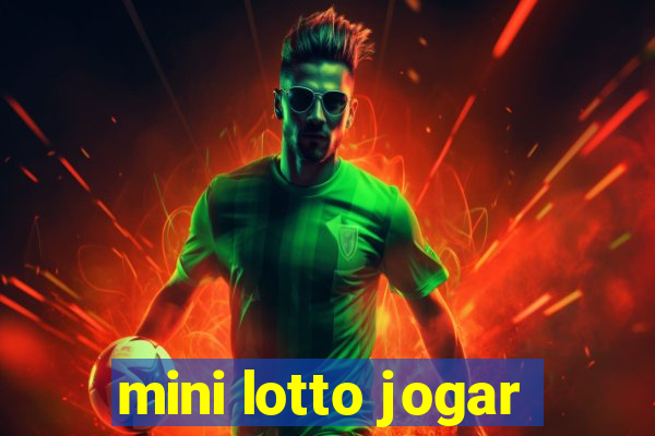 mini lotto jogar