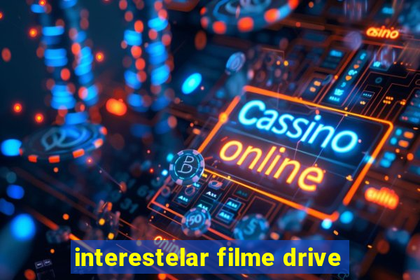 interestelar filme drive