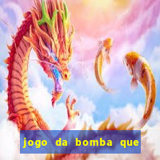 jogo da bomba que ganha dinheiro