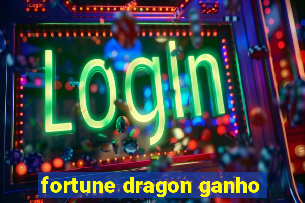 fortune dragon ganho