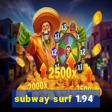 subway surf 1.94