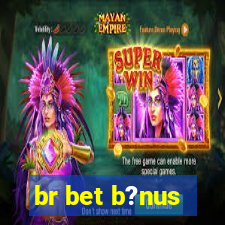 br bet b?nus