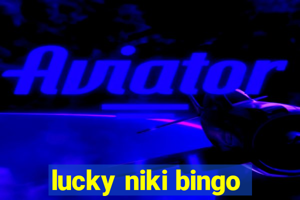 lucky niki bingo