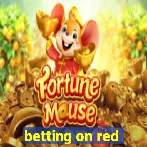 betting on red