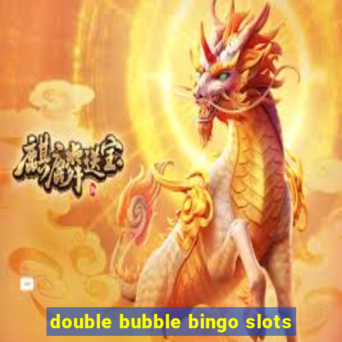 double bubble bingo slots