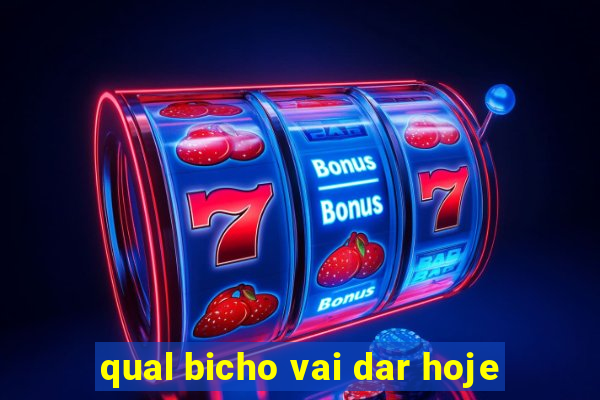 qual bicho vai dar hoje