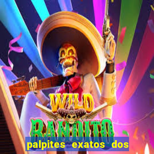 palpites exatos dos jogos de hoje