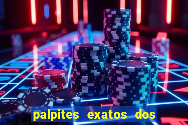 palpites exatos dos jogos de hoje