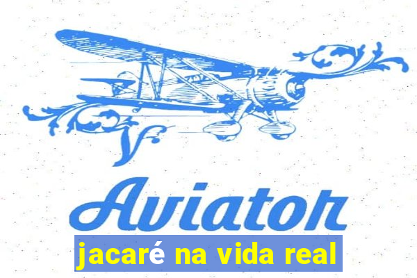 jacaré na vida real