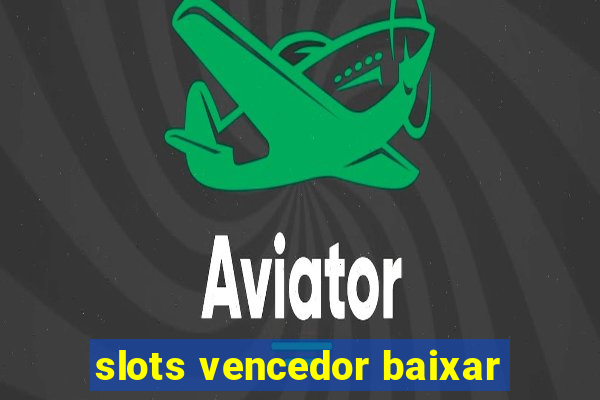 slots vencedor baixar