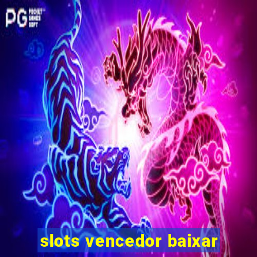 slots vencedor baixar