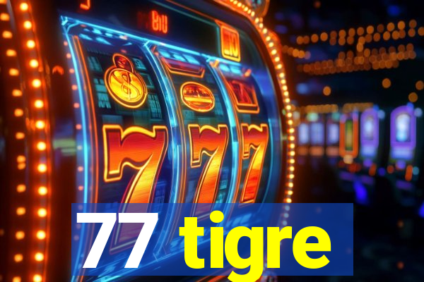 77 tigre